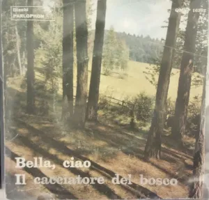 Bella, Ciao / Il Cacciatore Del Bosco